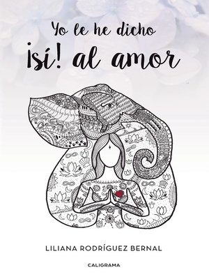 cover image of Yo le he dicho ¡sí! al amor